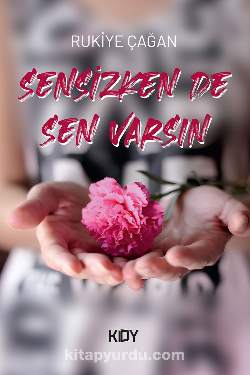 Sensizken de Sen Varsın