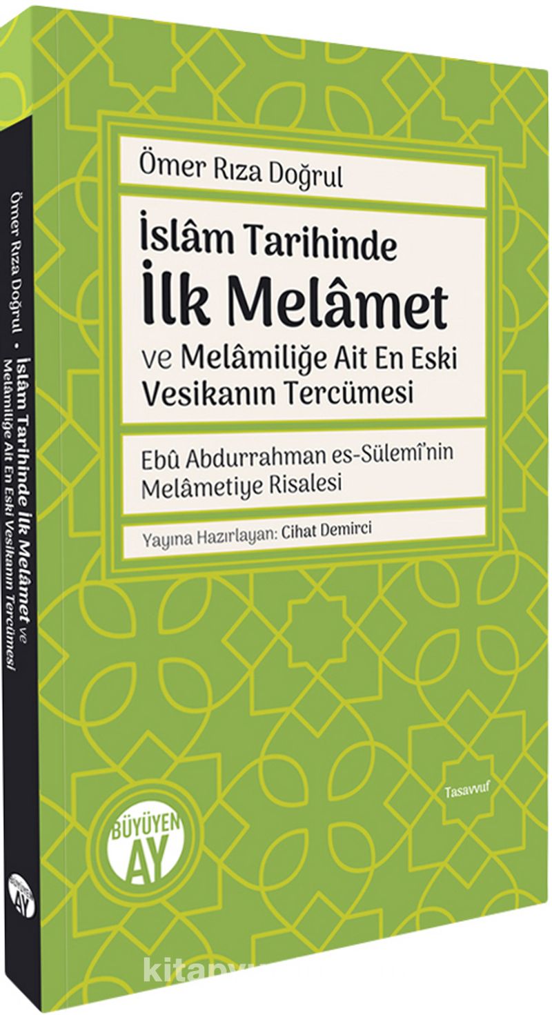 İslam Tarihinde İlk Melamet ve Melamiliğe Ait En Eski Vesikanın Tercümesi Ebû Abdurrahman es-Sülemî’nin Melametiye Risalesi