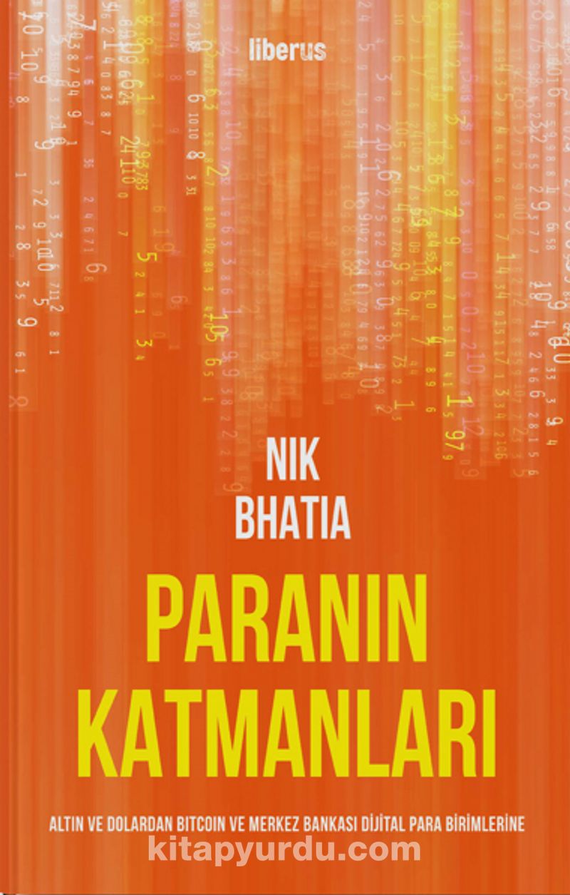 Paranın Katmanları: Altın ve Dolardan Bitcoin ve Merkez Bankası Dijital Para Birimlerine