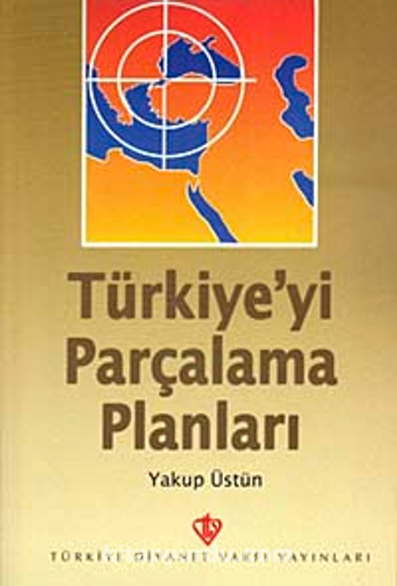 Türkiye'yi Parçalama Planları
