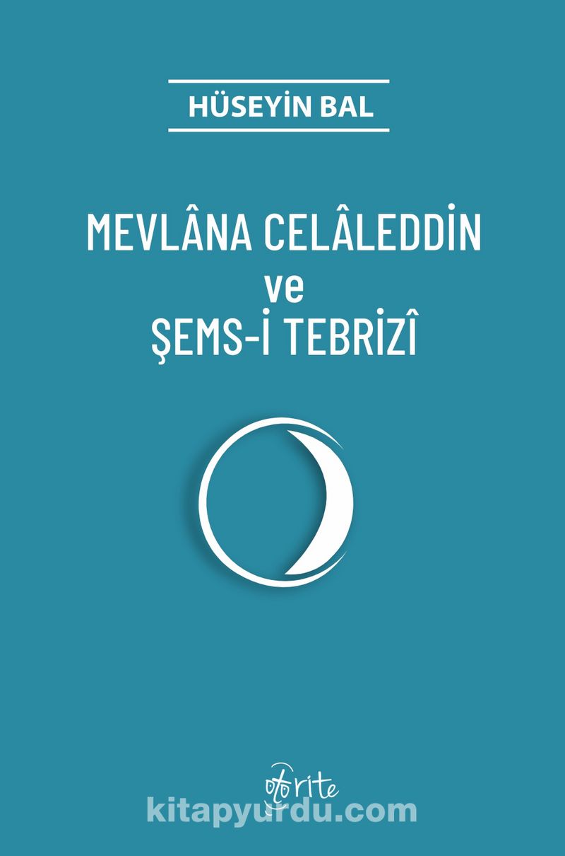 Mevlana Celaleddin ve Şems-i Tebrizi