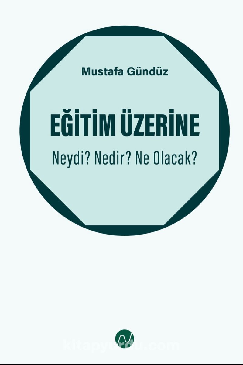 Eğitim Üzerine: Neydi? Nedir? Ne Olacak?