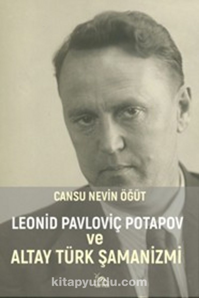 Leonid Pavloviç Potapov ve Altay Türk Şamanizmi