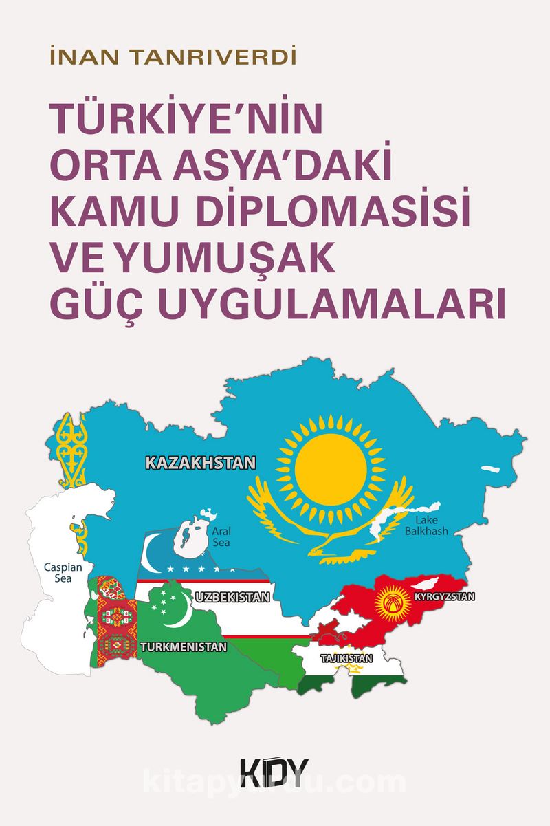 Türkiye'nin Orta Asya'daki Kamu Diplomasisi ve Yumuşak Güç Uygulamaları