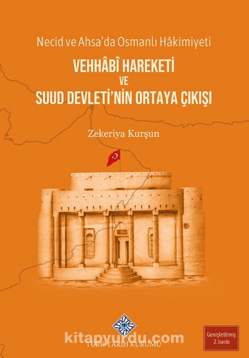 Necid ve Ahsa'da Osmanlı Hakimiyeti: Vehhabi Hareketi ve Suud Devleti'nin Ortaya Çıkışı
