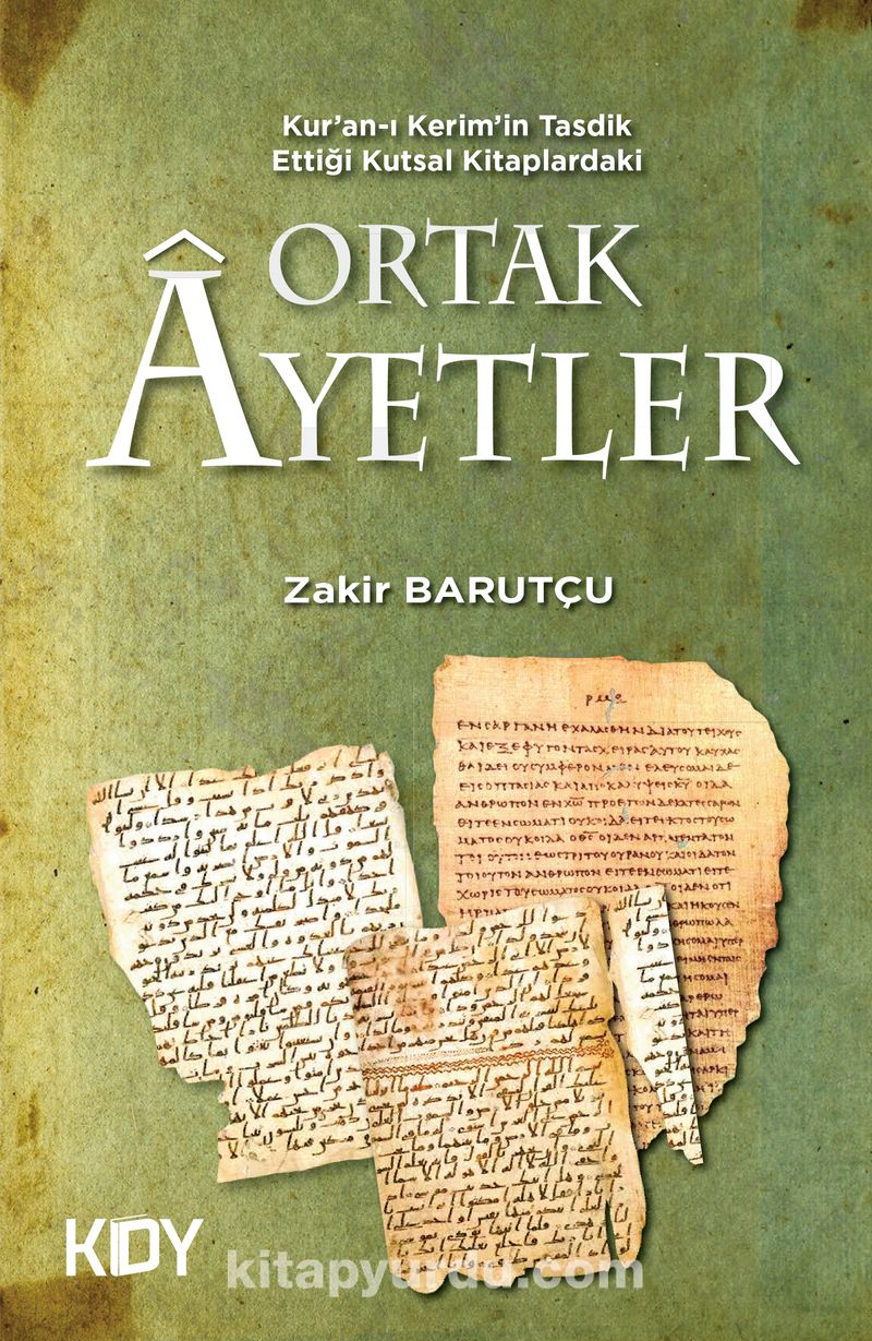 Kur'an-ı Kerim'in Tasdik Ettiği Kutsal Kitaplardaki Ortak Ayetler