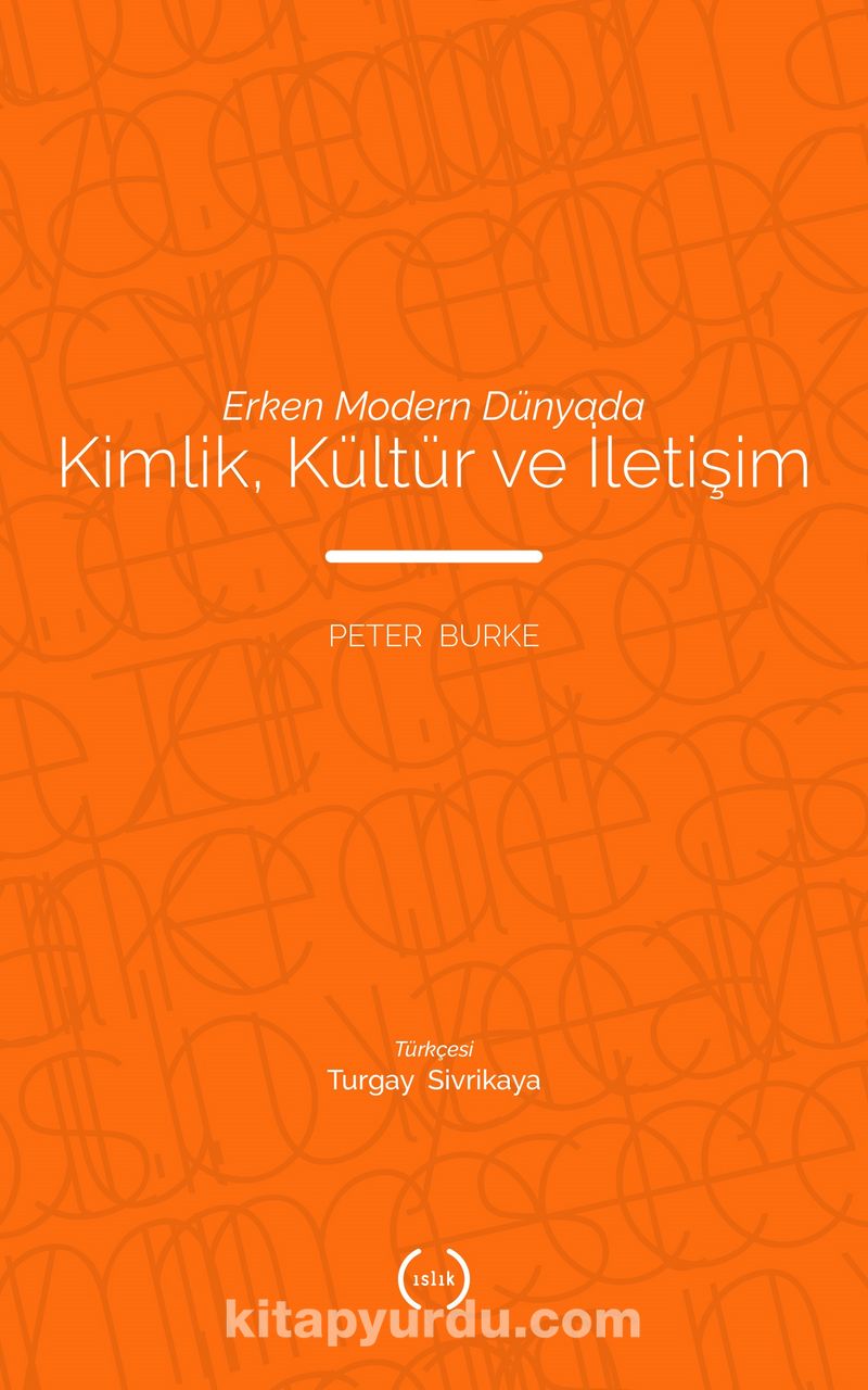 Erken Modern Dünyada Kimlik, Kültür Ve İletişim