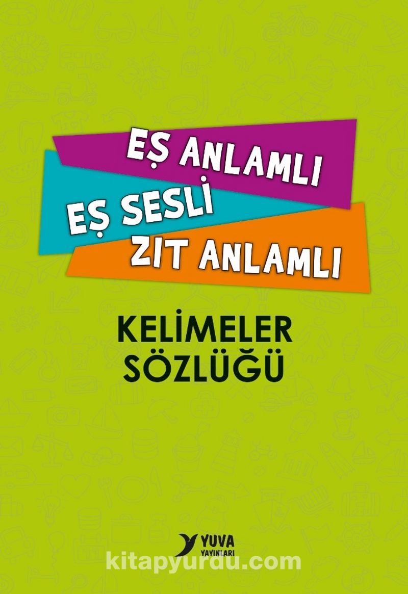 İlkokul Eş Sesli-Eş-Zıt Anlamlı Kelimeler Sözlüğü