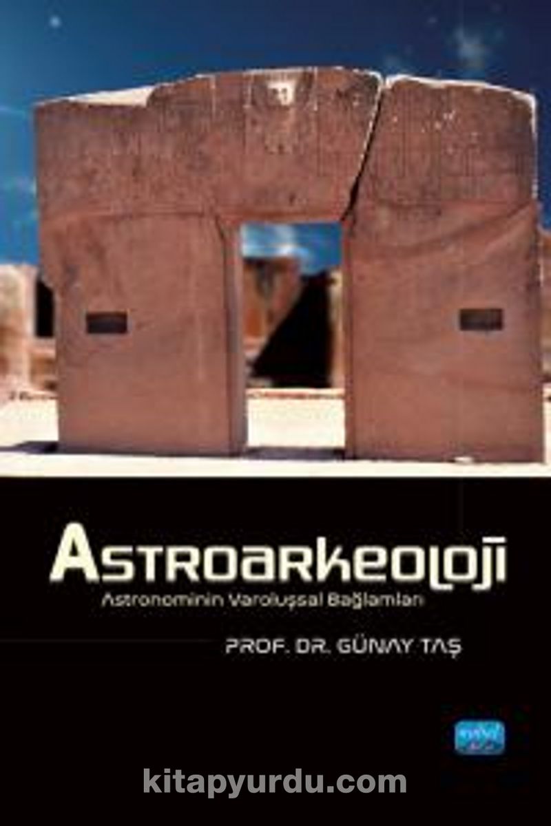 Astroarkeoloji - Astronominin Varoluşsal Bağlamları