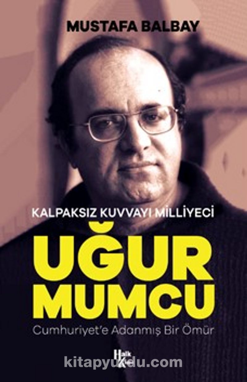Kalpaksız Kuvvayı Milliyeci Uğur Mumcu