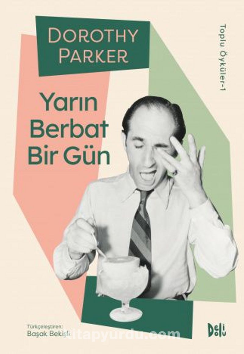 Yarın Berbat Bir Gün / Dorothy Parker Toplu Öyküler-1