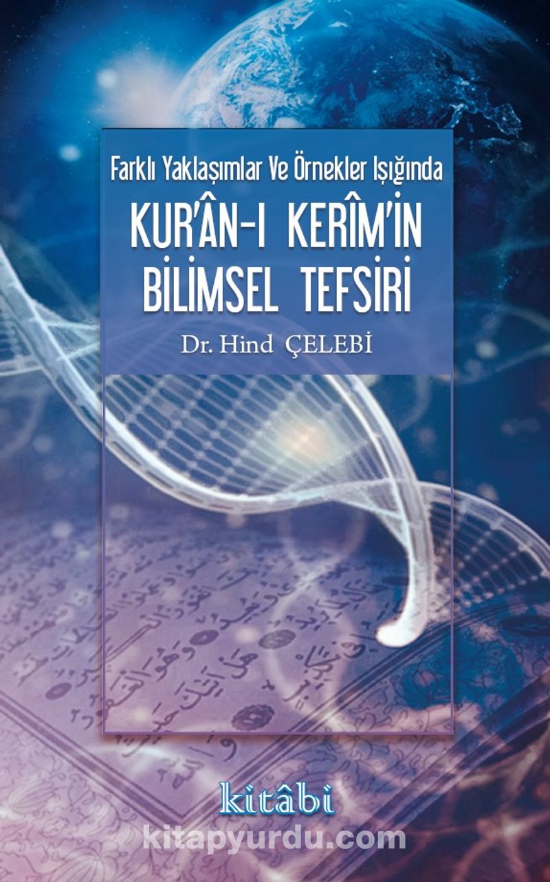 Farklı Yaklaşımlar ve Örnekler Işığında Kur’an-ı Kerim'in Bilimsel Tefsiri