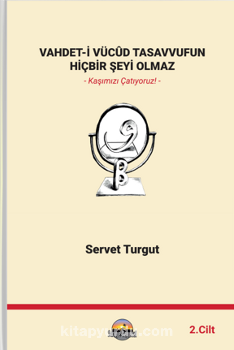 Vahdet-İ Vücûd Tasavvufun Hiçbir Şeyi Olmaz Cilt 2