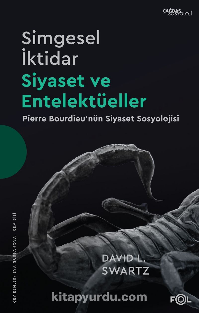 Simgesel İktidar, Siyaset ve Entelektüeller - Pierre Bourdieu’nün Siyaset Sosyolojisi