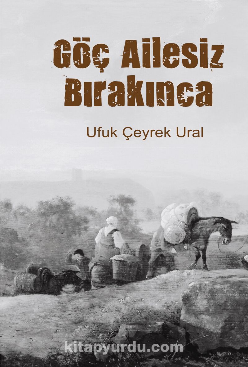 Göç Ailesiz Bırakınca