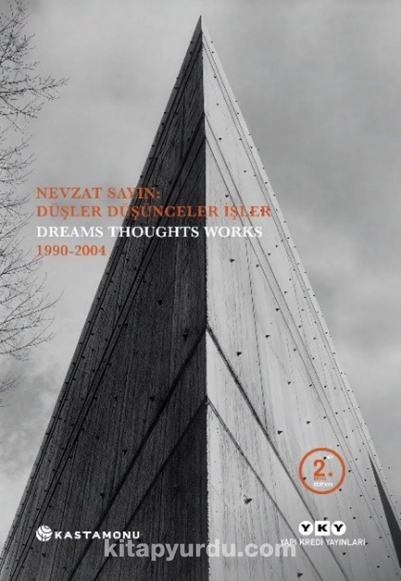 Nevzat Sayın: Düşler Düşünceler İşler / Dreams Thoughts Works 1990-2004