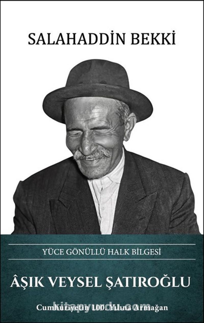Aşık Veysel Şatıroğlu – Yüce Gönüllü Halk Bilgesi