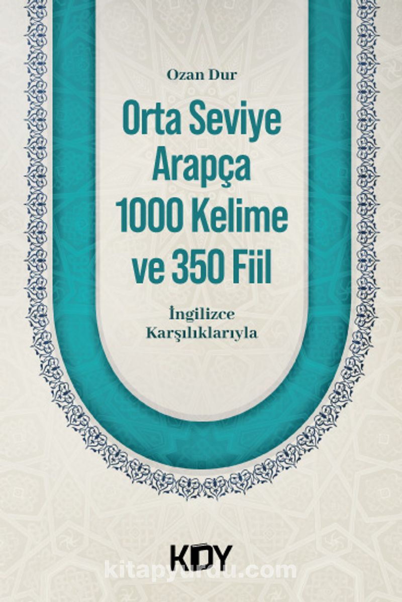 Orta Seviye Arapça 1000 Kelime ve 350 Fiil