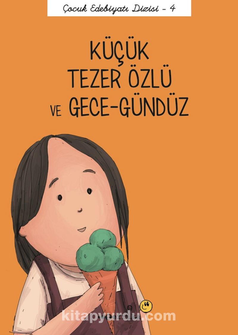 Küçük Tezer Özlü ve Gece-Gündüz / Çocuk Edebiyatı Dizisi 4