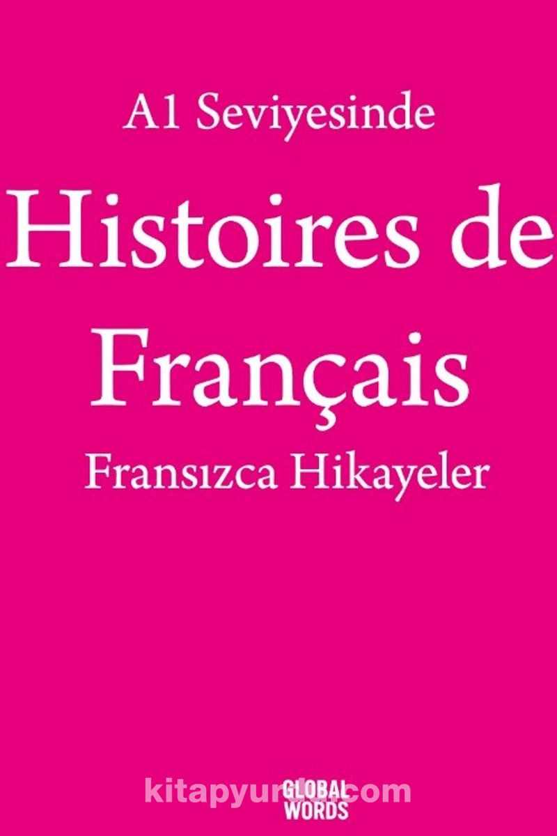 A1 Seviyesinde Histoires de Français / Fransızca Hikayeler