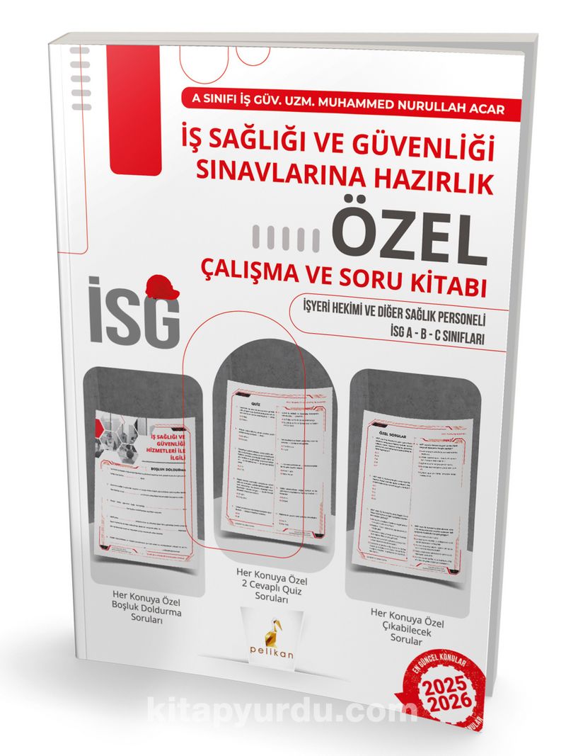 İş Sağlığı ve Güvenliği Sınavlarına Hazırlık İSG Özel Çalışma ve Soru Kitabı