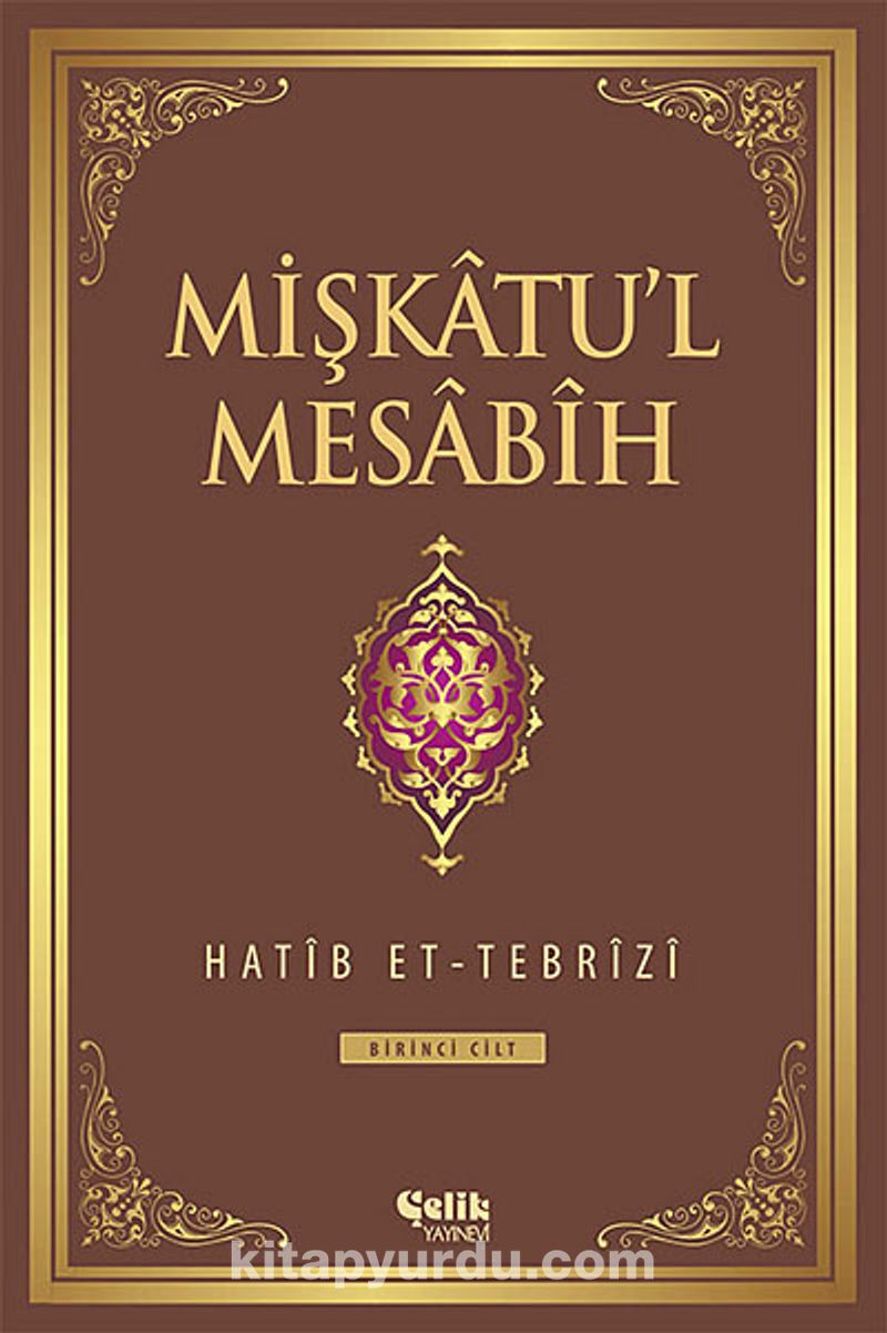 Mişkatu'l Mesabih 1.Cilt