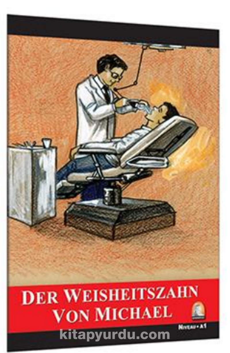 Das Weisheitszahn Von Michael (Seviye 1) (Almanca Hikaye)