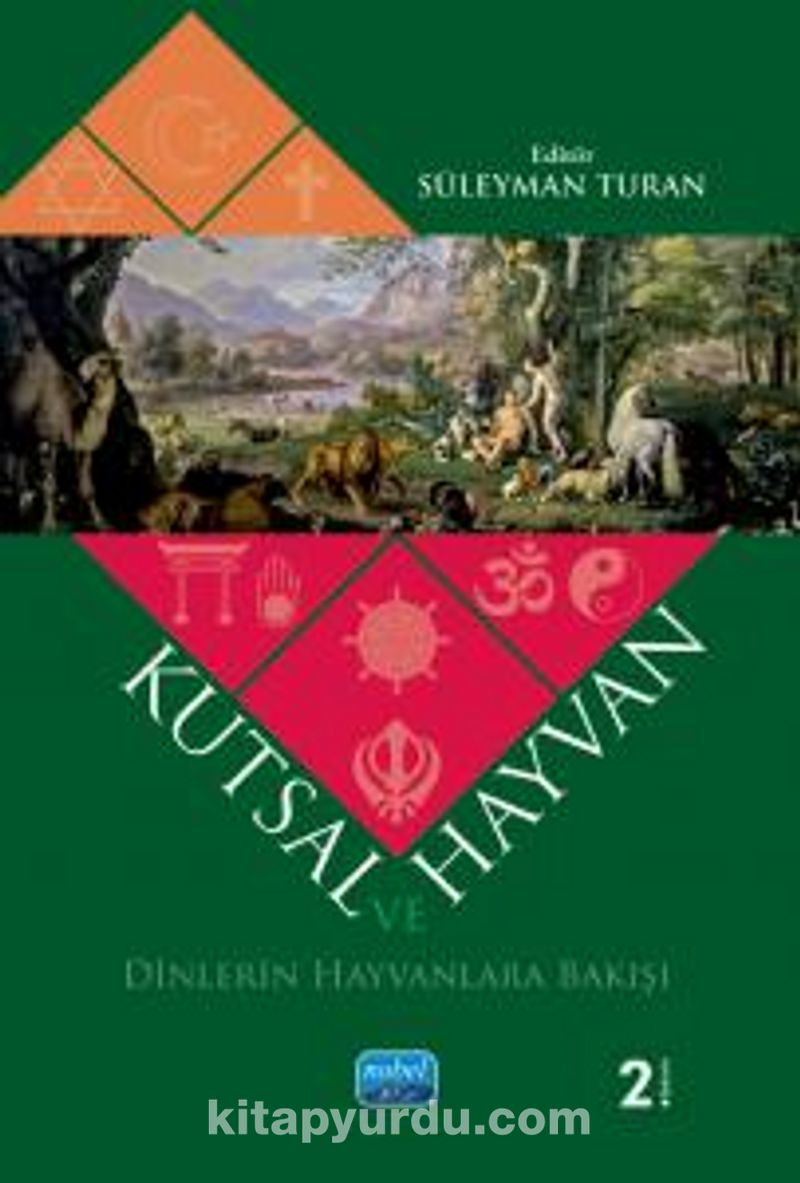 Kutsal Ve Hayvan - Dinlerin Hayvanlara Bakışı