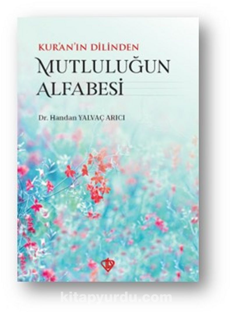 Kur’an’ın Dilinden Mutluluğun Alfabesi