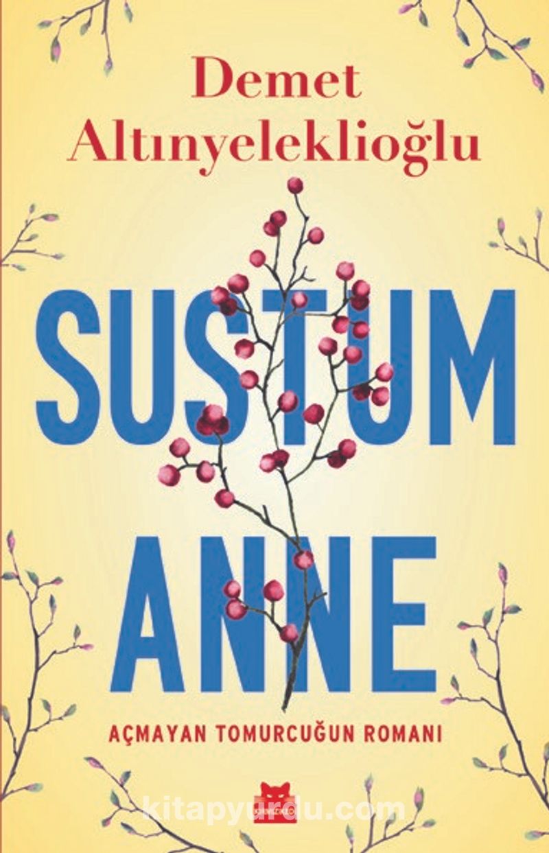 Sustum Anne - Açmayan Tomurcuğun Romanı