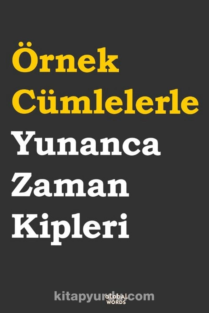 Örnek Cümlelerle Yunanca Zaman Kipleri