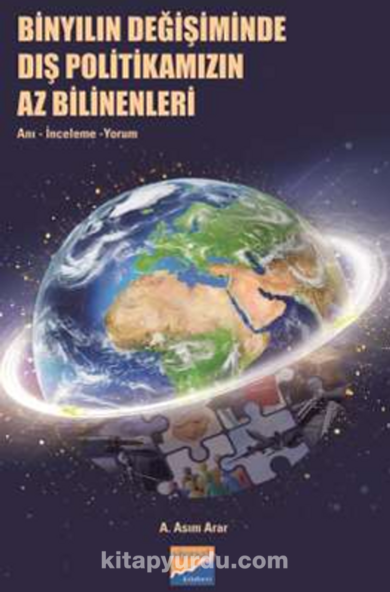 Binyılın Değişiminde Dış  Politikamızın Az Bilinenleri:   Anı, İnceleme, Yorum