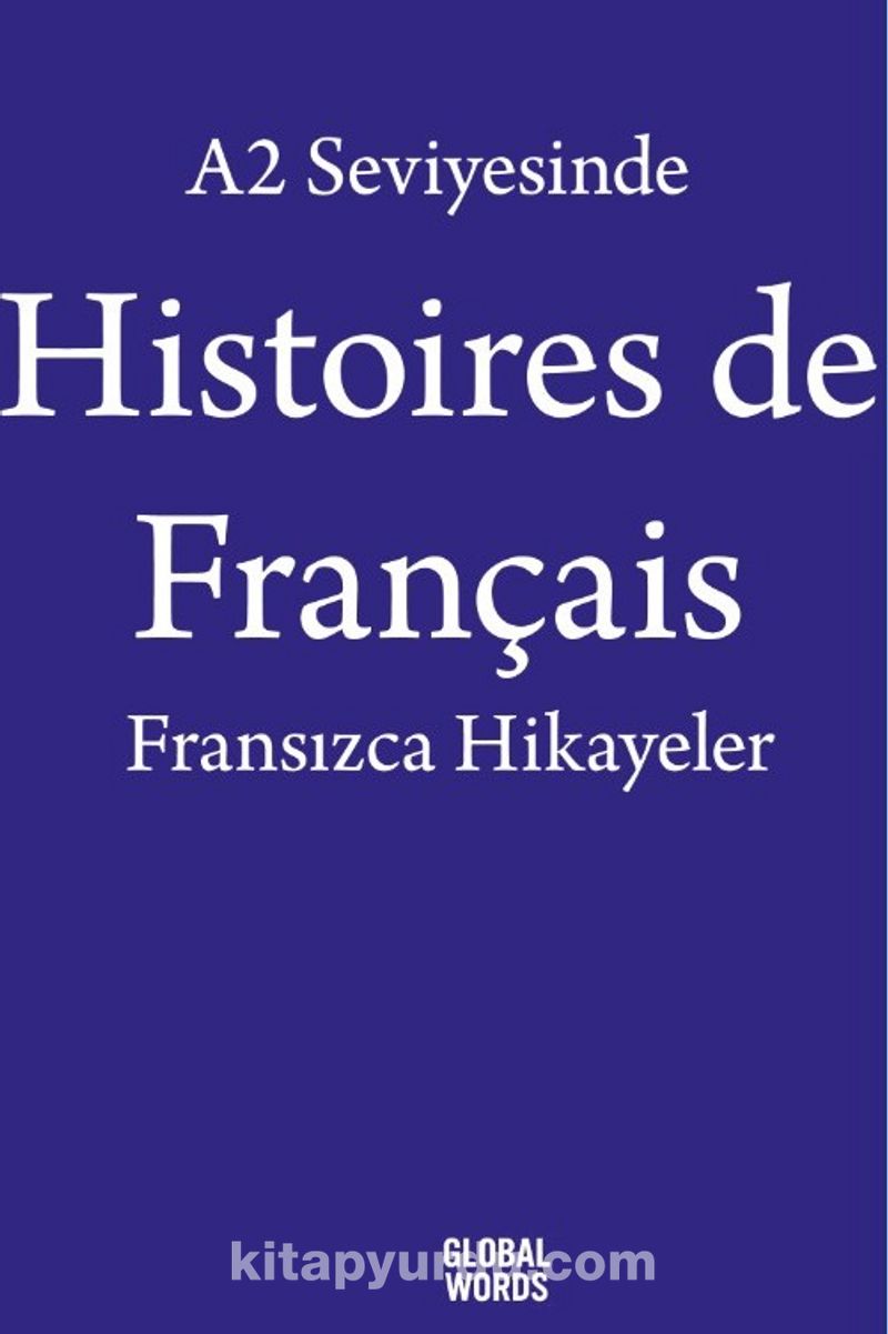 A2 Seviyesinde Histoires de Français / Fransızca Hikayeler