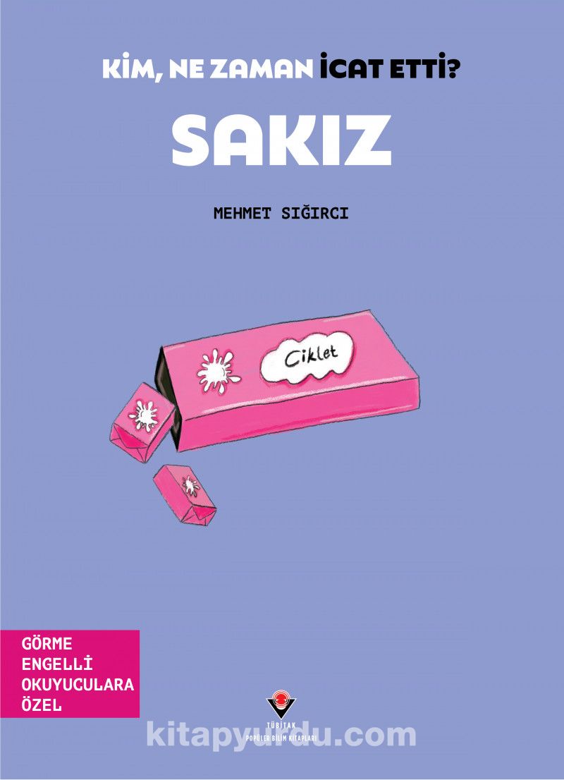 Kim, Ne Zaman İcat Etti? Sakız (Görme Engelliler İçin Braille Baskı)