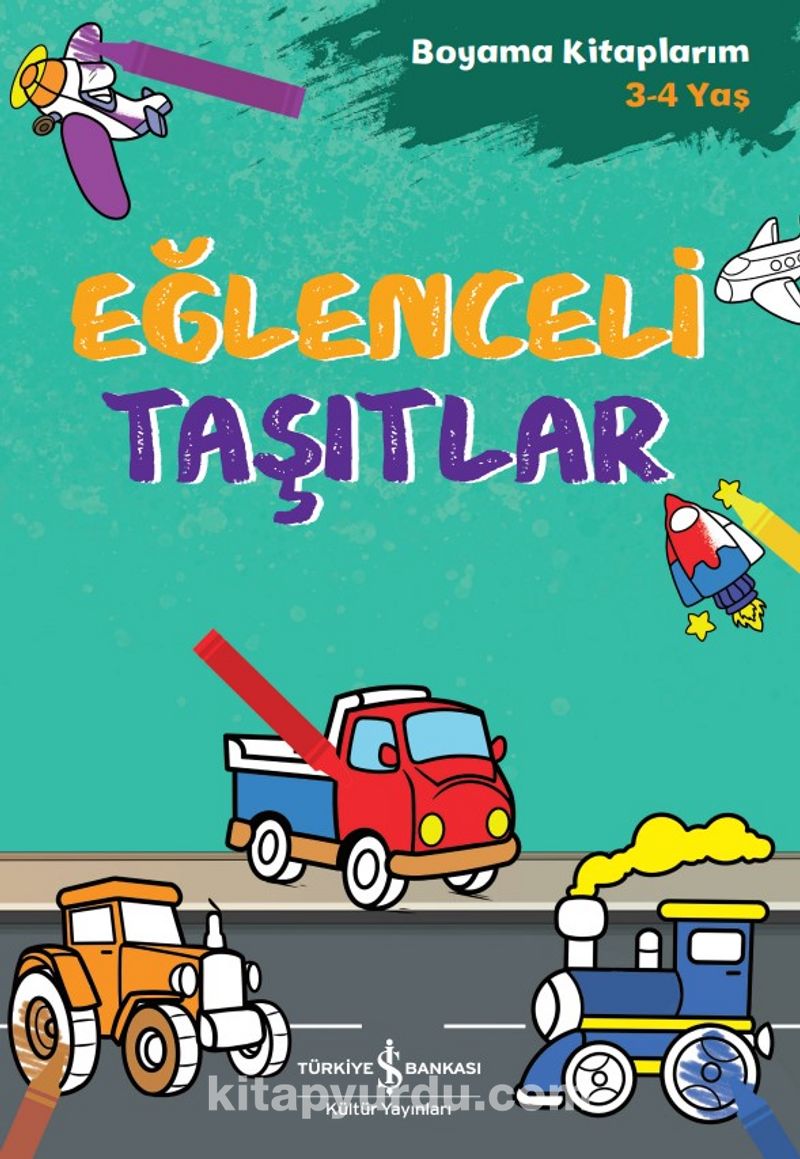 Eğlenceli Taşıtlar / Boyama Kitaplarım (3-4 Yaş)