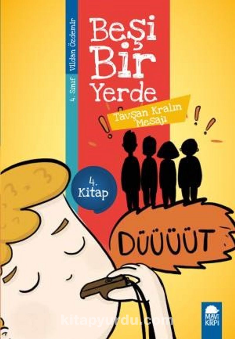 Tavşan Kralın Mesajı - Beşi Bir Yerde 4. Kitap / 4. Sınıf Okuma Kitabı
