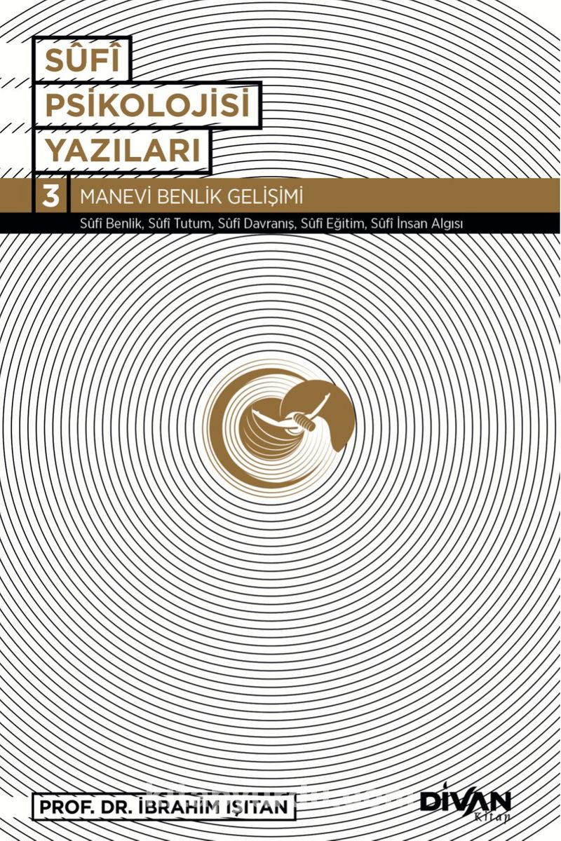 Sufi Psikolojisi Yazıları 3 / Manevi Benlik Gelişimi