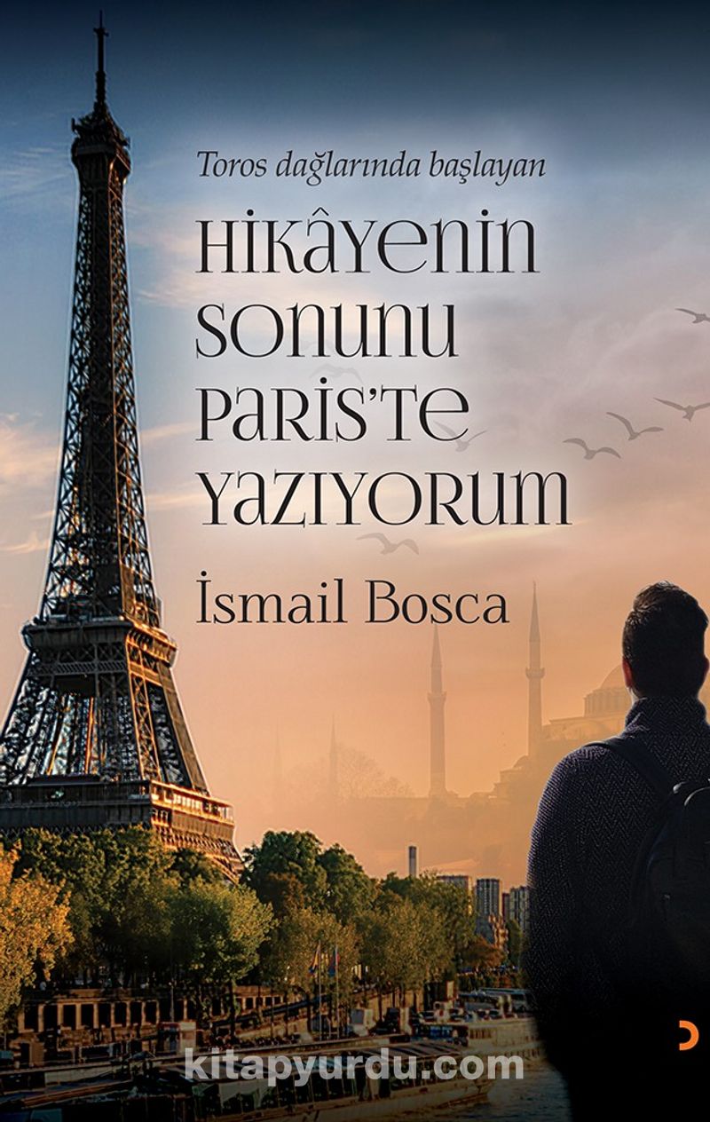 Toros Dağlarında Başlayan Hikayenin Sonunu Paris'te Yazıyorum