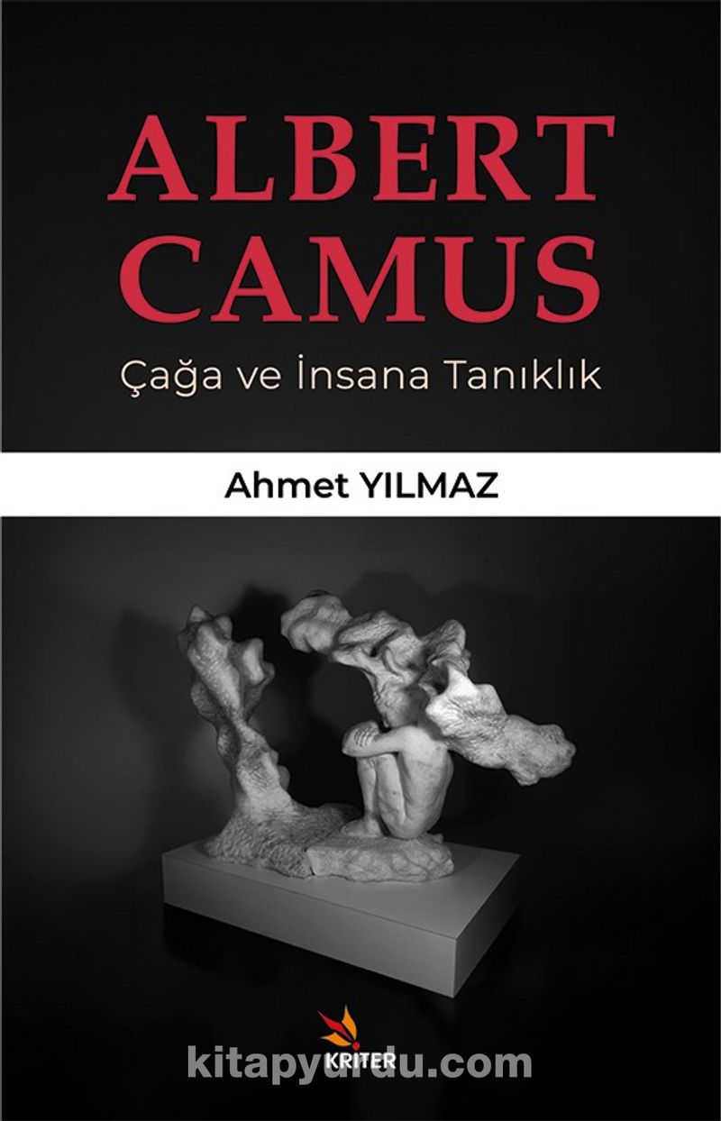 Albert Camus Çağa ve İnsana Tanıklık
