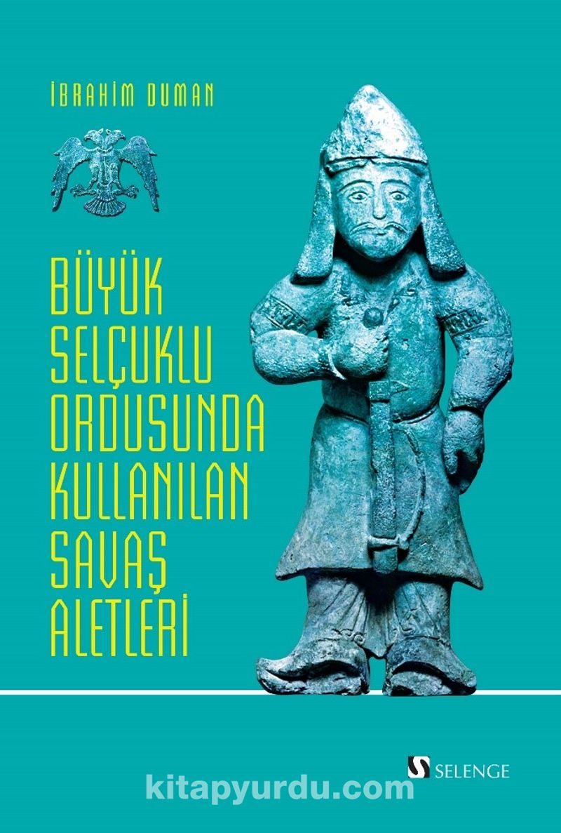 Büyük Selçuklu Ordusunda Kullanılan Savaş Aletleri