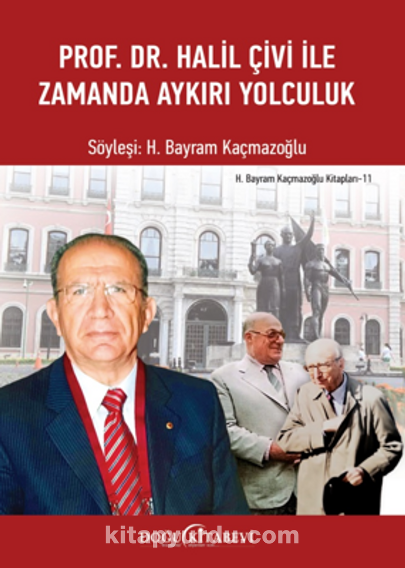 Prof. Dr. Halil Çivi ile Zamanda Aykırı Yolculuk
