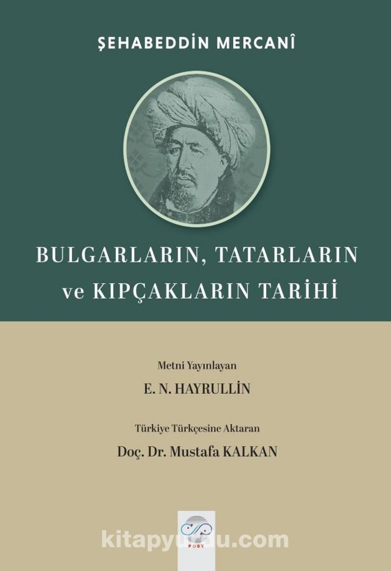 Bulgarların, Tatarların ve Kıpçakların Tarihi (Müstefadü’l - Ahbar Fi Ahval-i Kazan ve Bulgar)