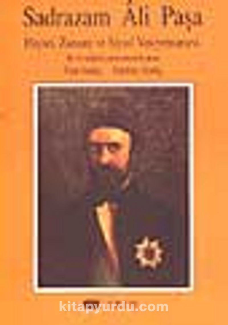 Sadrazam Ali Paşa Hayatı, Zamanı ve Siyasi Vasiyetnamesi