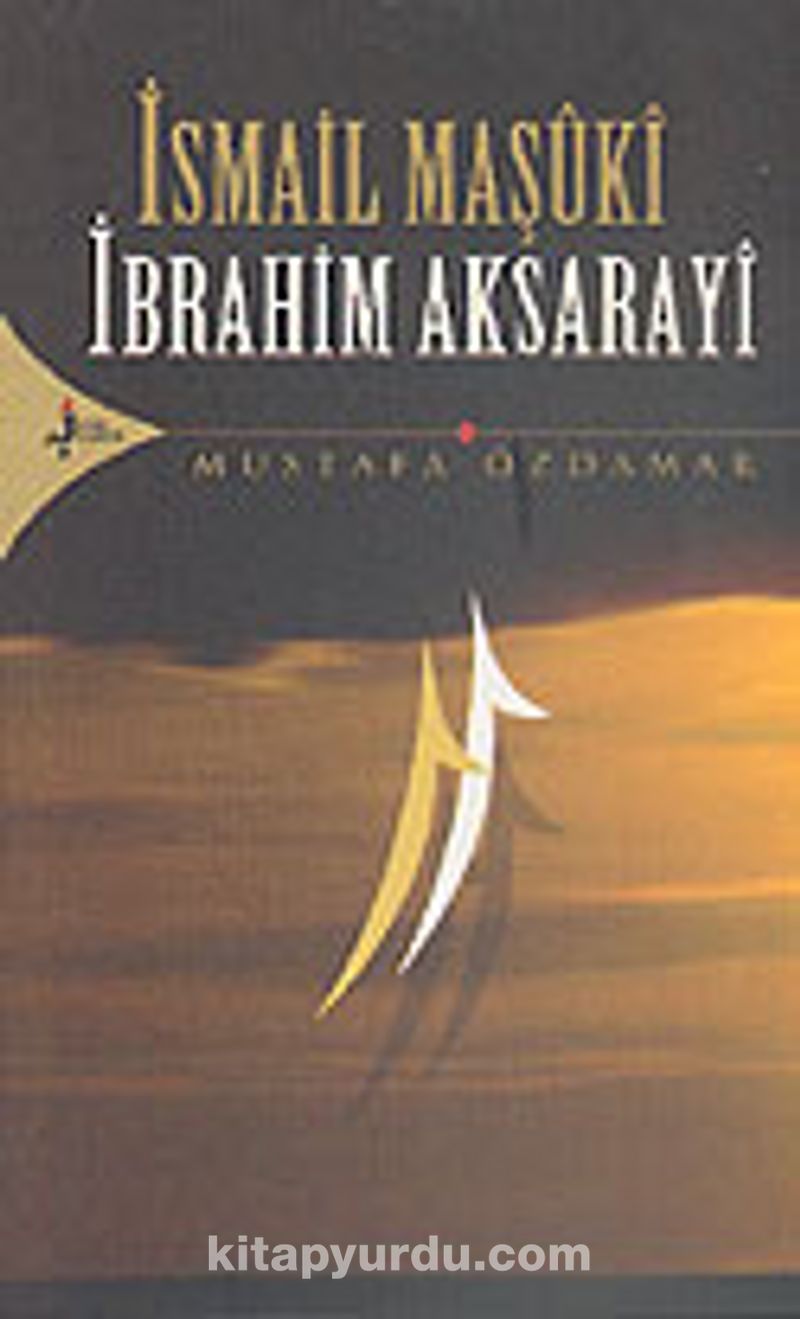 İsmail Maşuki-İbrahim Aksaraylı