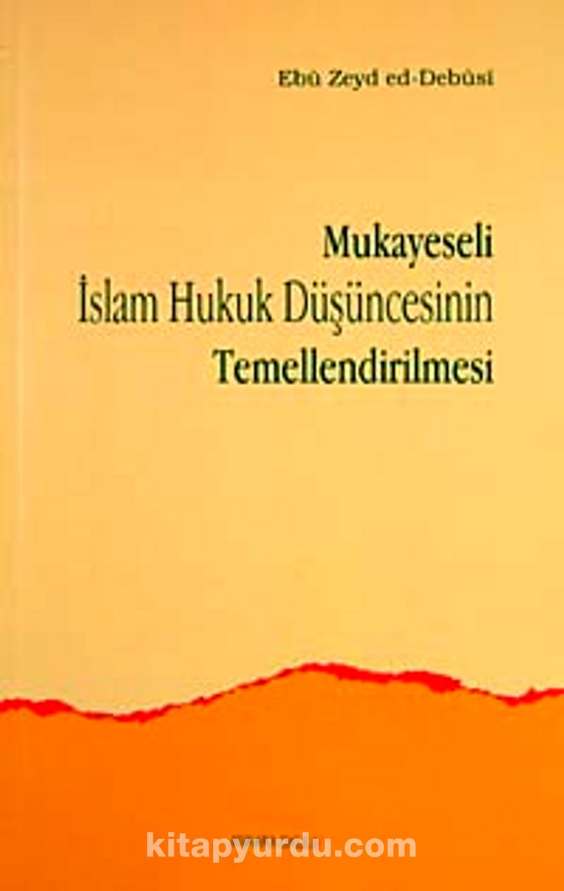 Mukayeseli İslam Hukuk Düşüncesinin Temellendirilmesi