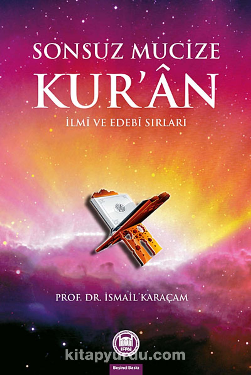 Sonsuz Mucize Kur'an İlmi ve Edebi Sırları