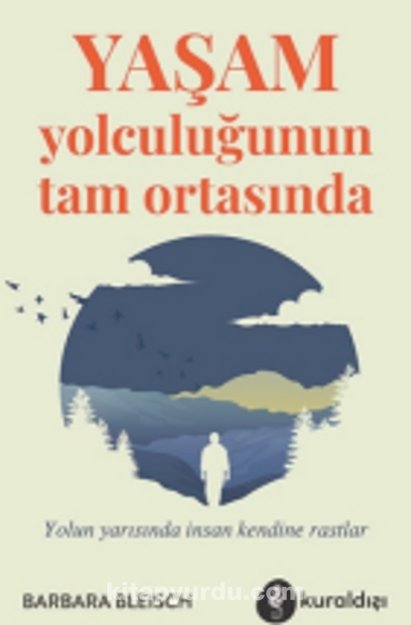Yaşam Yolculuğunun Tam Ortasında