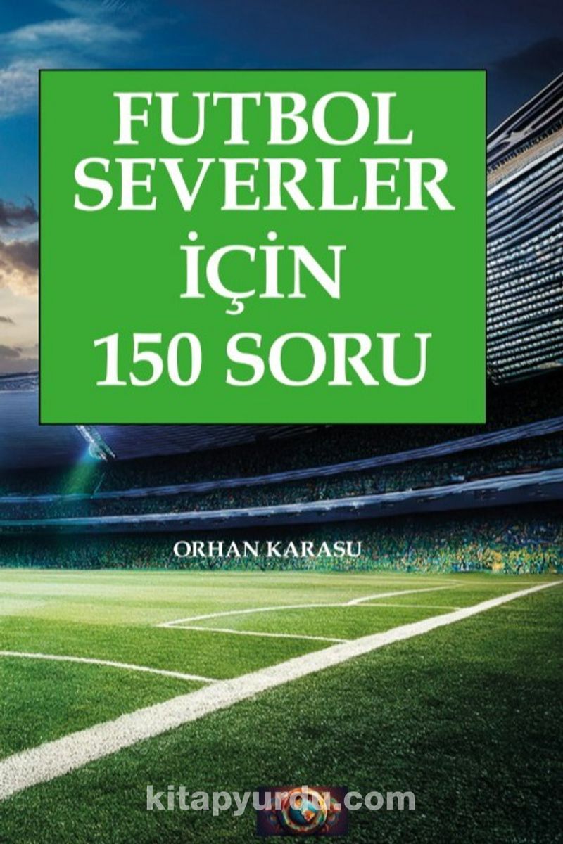 Futbol Severler İçin 150 Soru