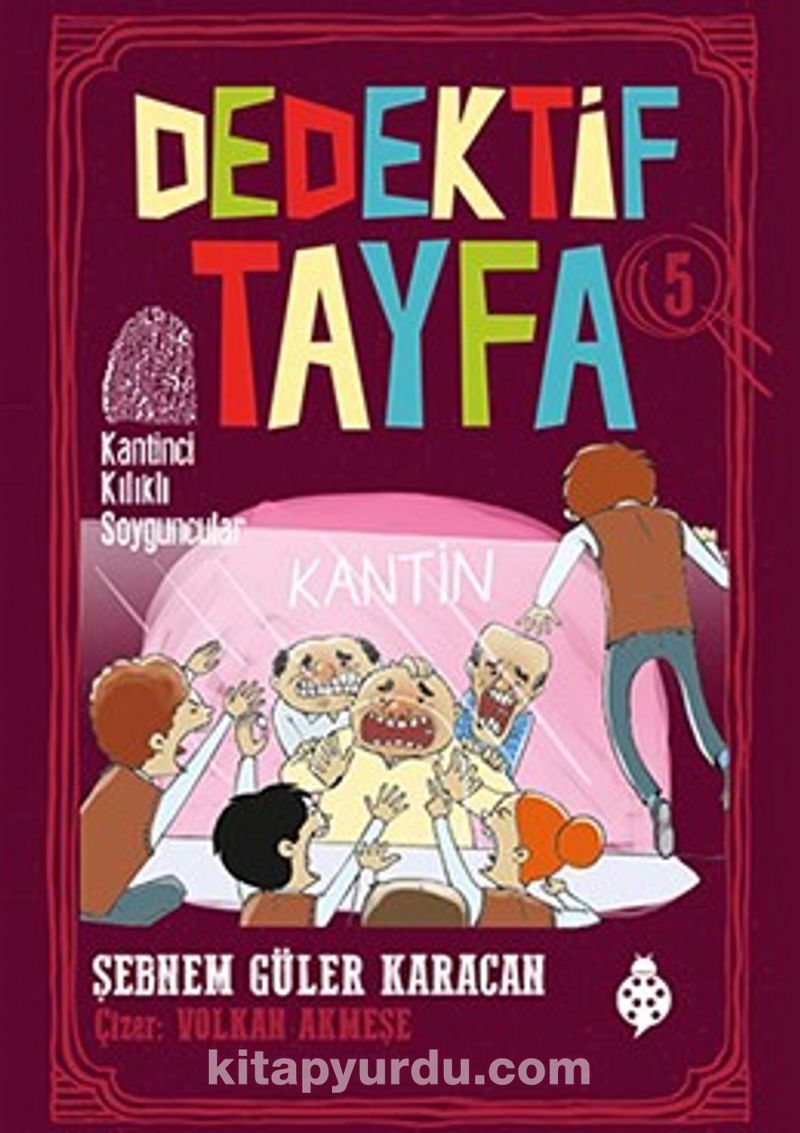 Dedektif Tayfa 5: Kantinci Kılıklı Soyguncular