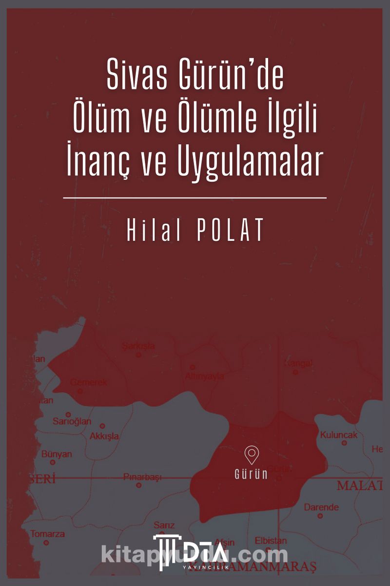 Sivas Gürün’de Ölüm ve Ölümle İlgili İnanç ve Uygulamalar